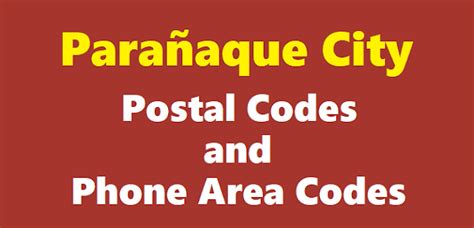 ZIP Codes, Postal Codes, and Phone Area Codes of Parañaque .